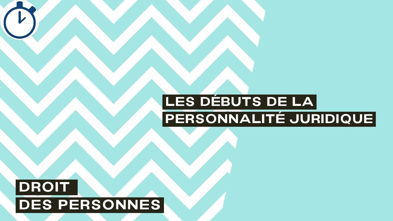 Les Débuts de la Personnalité Juridique : [Droit des Personnes]