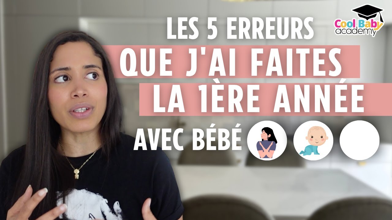 Les 5 erreurs que j'ai faites la 1ère année de bébé (et que tu peux éviter !)