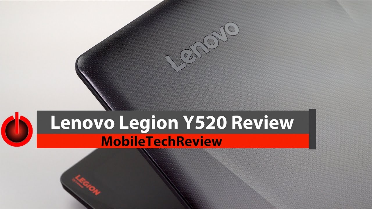 Lenovo Legion Y520 Review