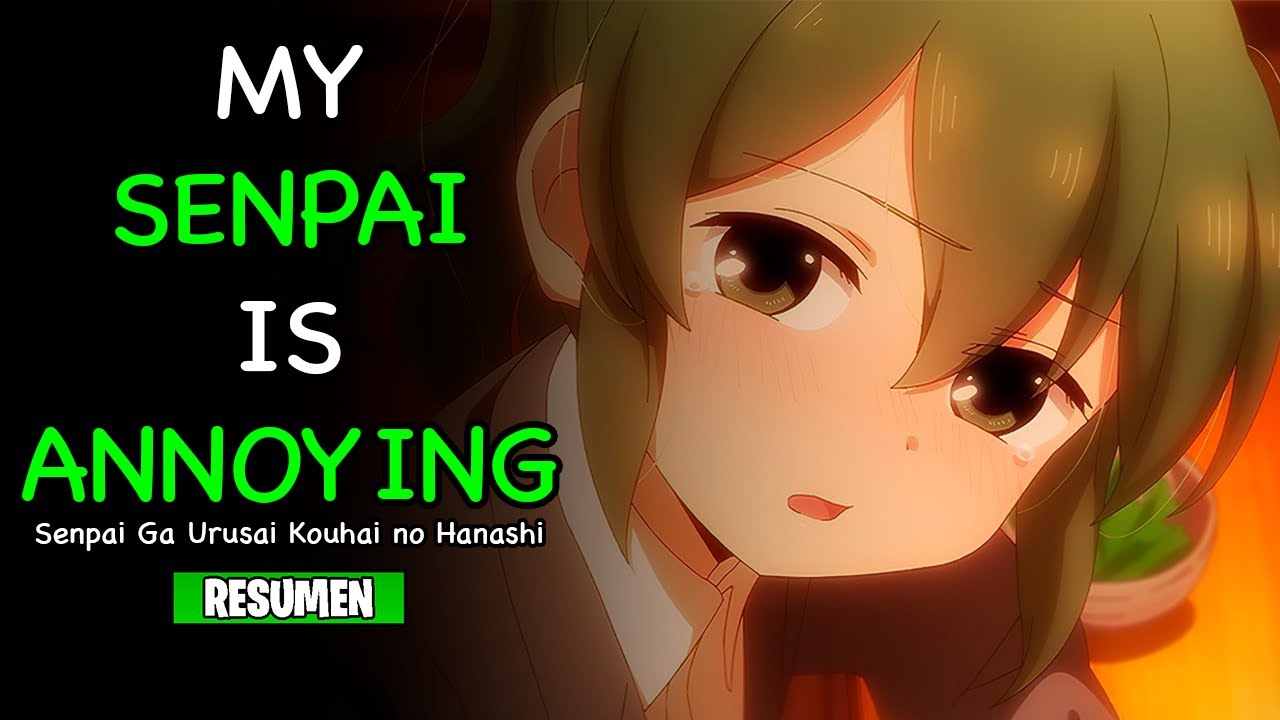 🌟Senpai ga Uzai Kōhai no Hanashi [Resumen] | My Senpai Is Annoying
