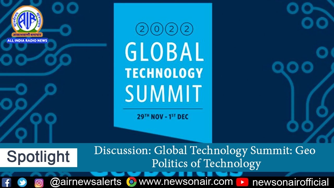 Discussion on &ldquo;7th Global Technology Summit : Geo Politics of Technology&rdquo;. 29 Nov