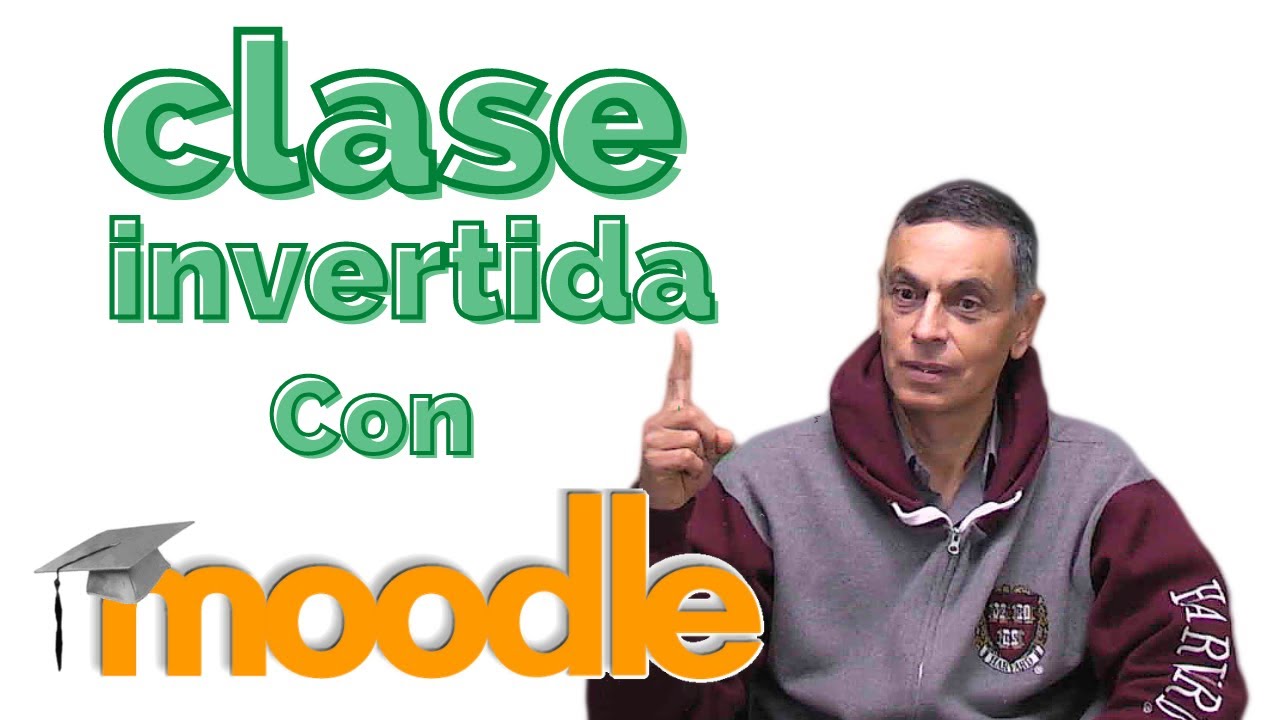 Aprenda a hacer clase invertida (flipped classroom) con #Moodle