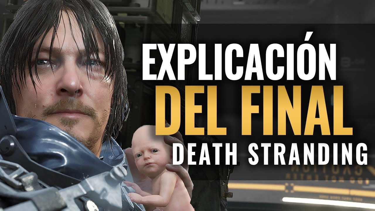 LA EXPLICACIÓN DEL FINAL DE DEATH STRANDING
