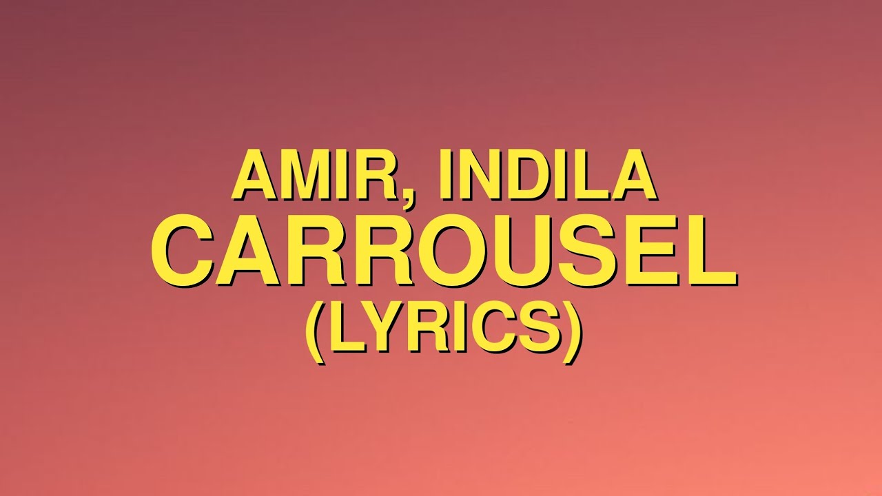 Amir, Indila - Carrousel (Lyrics/ Letra)