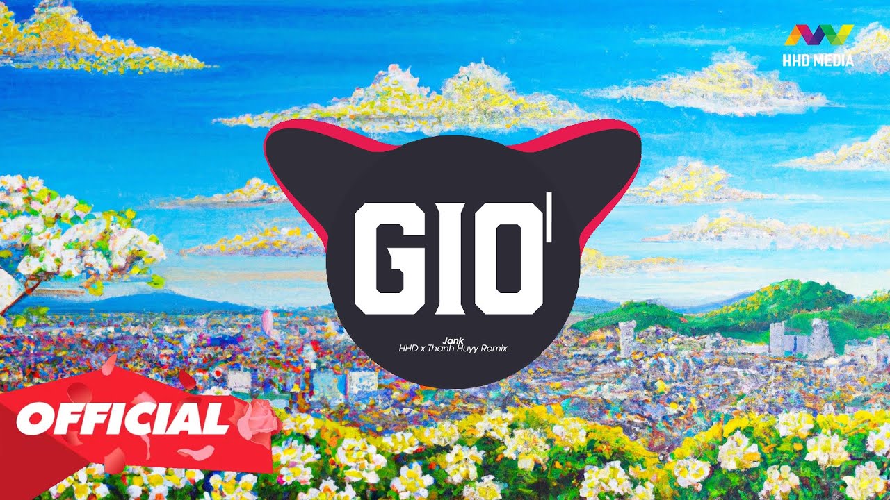 GI&Oacute; - JANK ( THANH HUYY REMIX ) Gi&oacute; Mang Hương Về Giờ Em Ở Đ&acirc;u Vương Tr&ecirc;n M&ocirc;i Nụ H&ocirc;n Của Ai Tik Tok