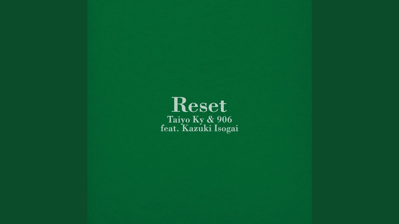 Reset (feat. Kazuki Isogai)