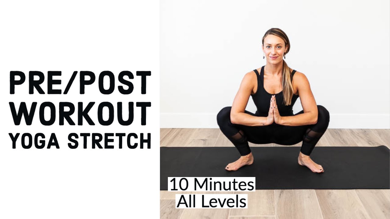 Pre/Post Workout Yoga Stretch - 10 Minutes for All Levels
