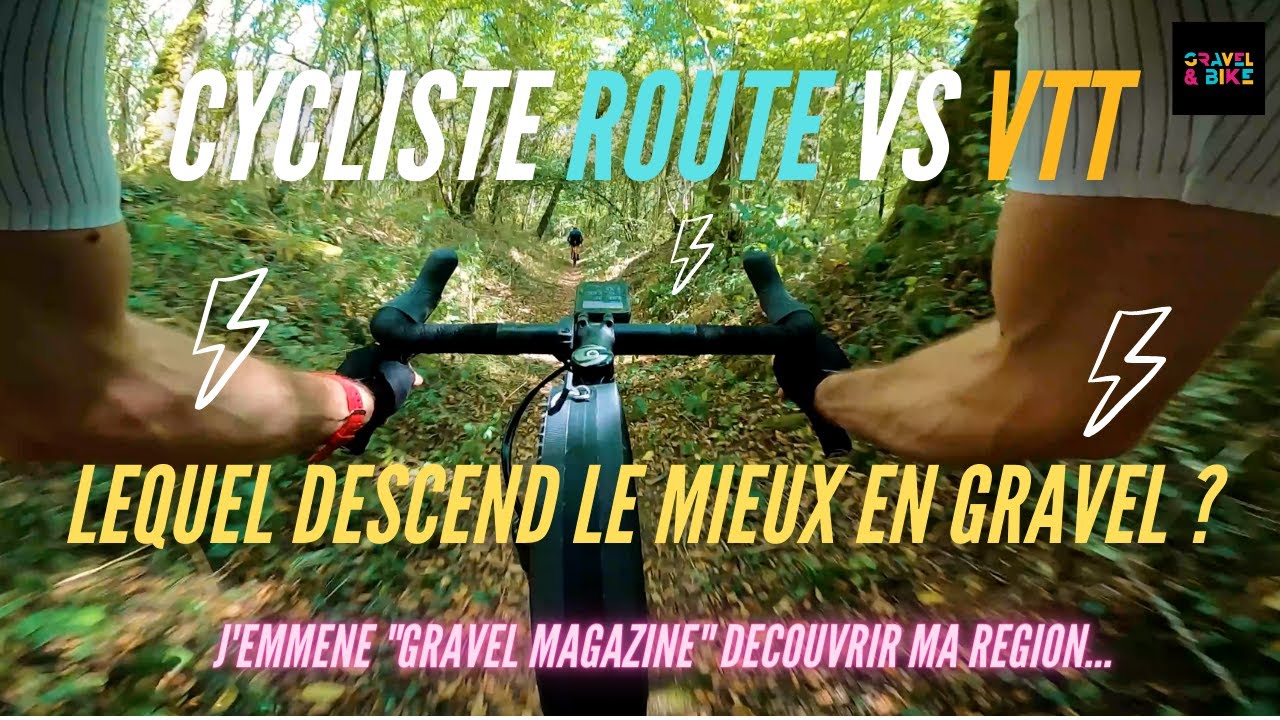 Pratiquant GRAVEL contre VTT : lequel descend (ou monte) le mieux ?