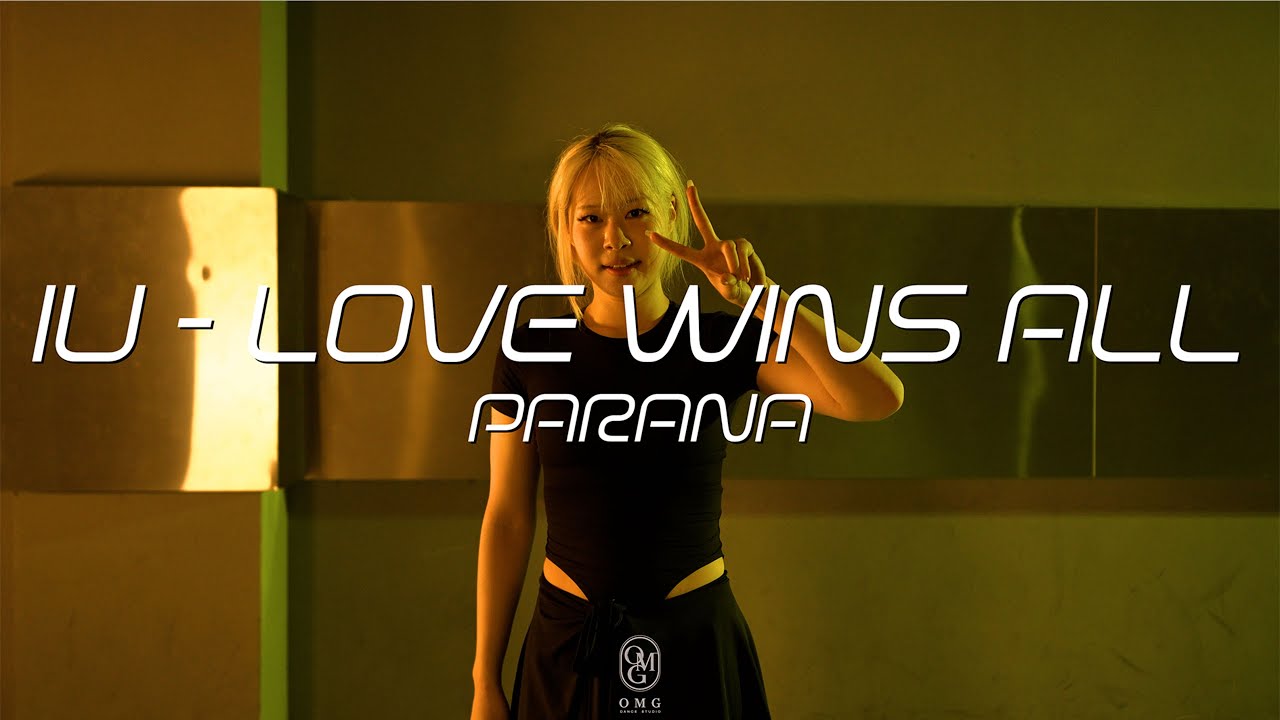 PARANA Choreography / IU - Love wins all