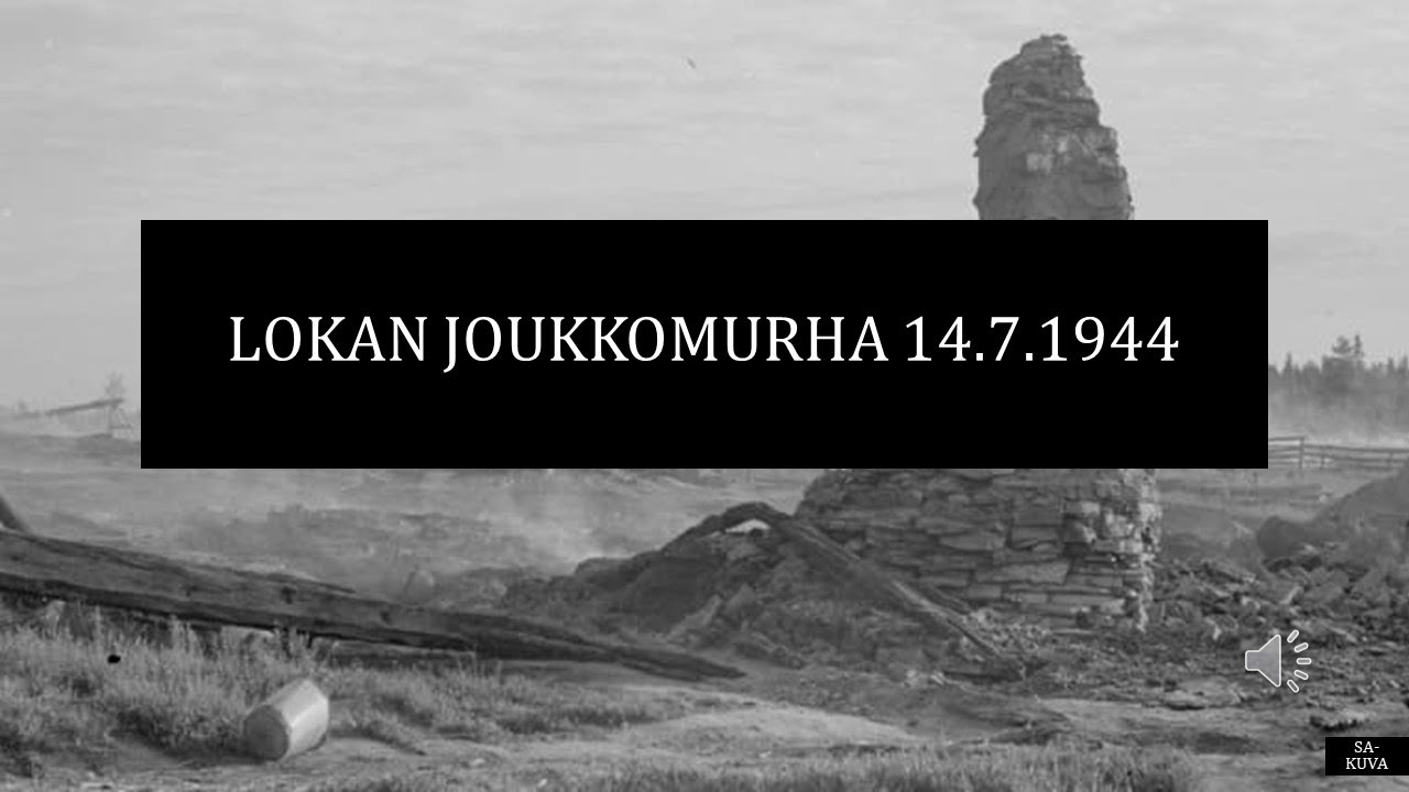Lokan partisaani-isku 14.7.1944 - joukkomurha erämaakylässä