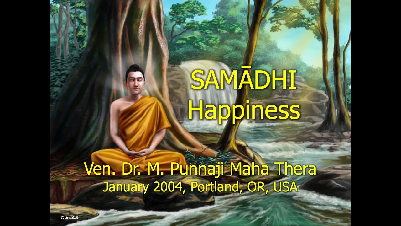 SAMADHI - HAPPINESS BY BHANTE PUNNAJI @PORTLAND, OR, USA JANUARY 2004