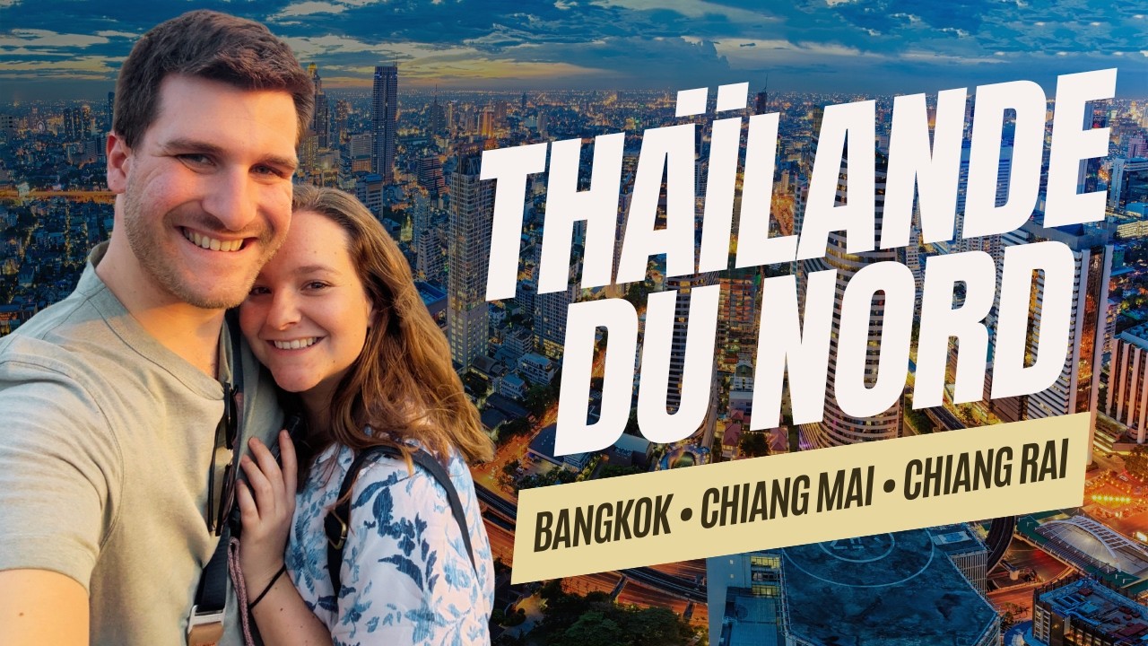 Thaïlande du nord : un COUP DE CŒUR ! (La seule vidéo que vous avez besoin de regarder)