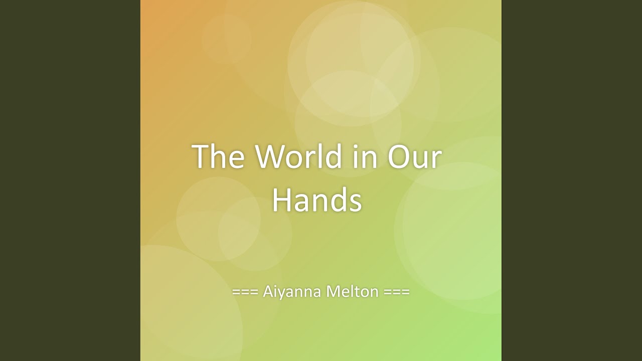 The World in Our Hands