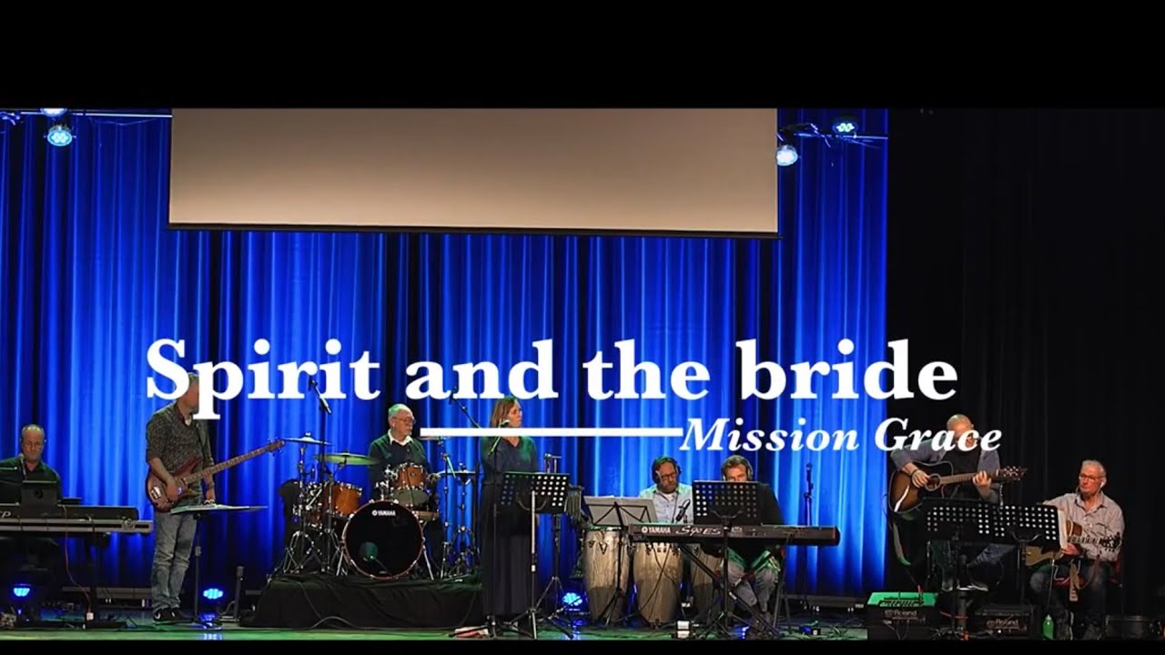 Spirit and the Bride | Mission Grace