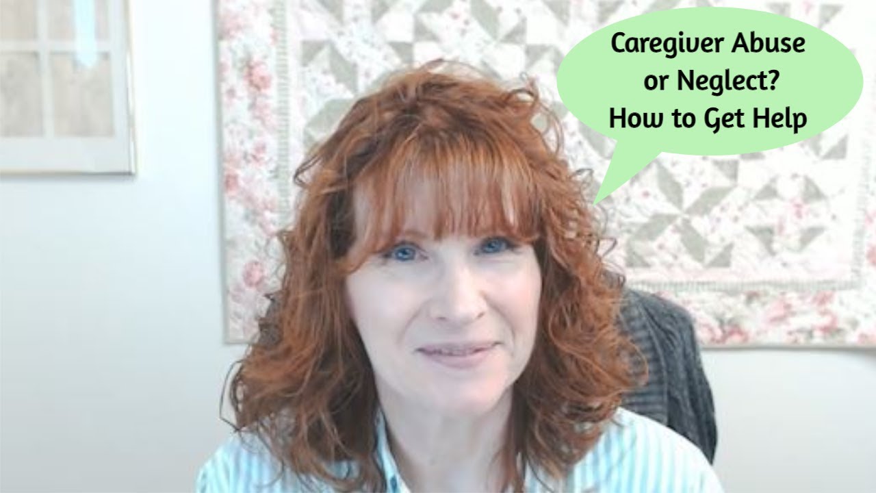 Caregiver Abuse or Neglect? How to Get Help