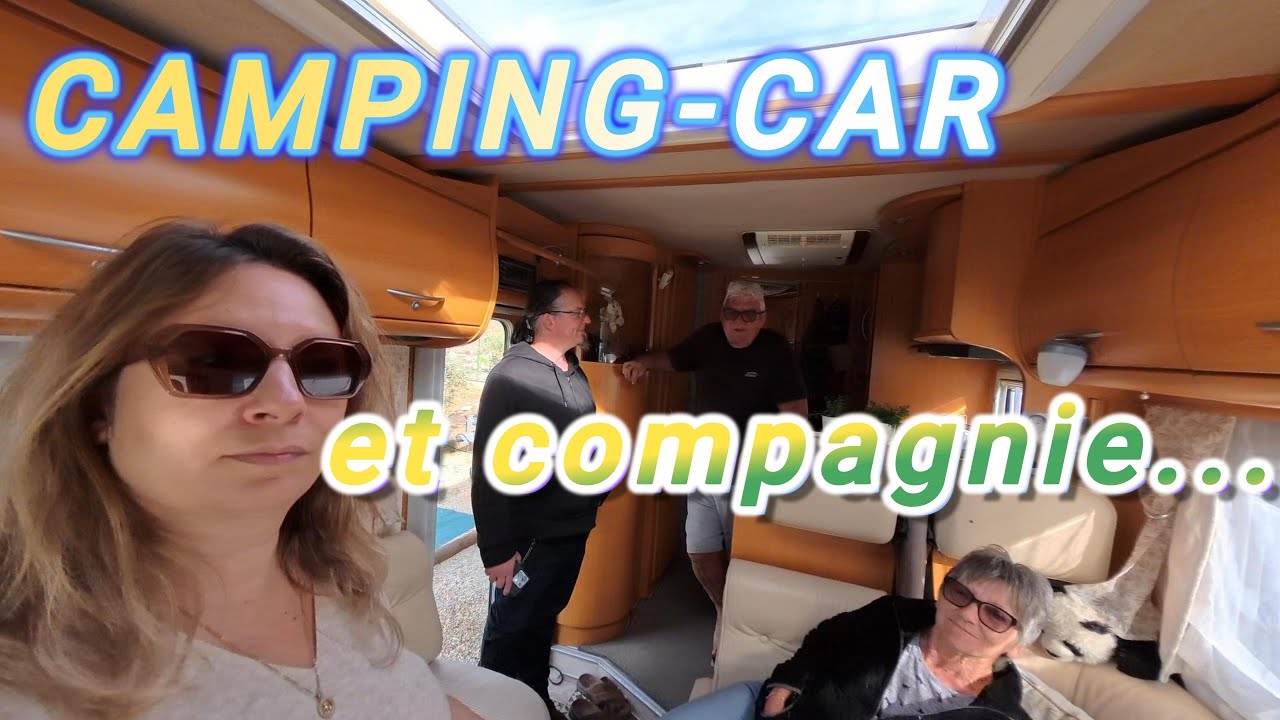 CAMPING-CAR ET COMPAGNIE...😃🤩
