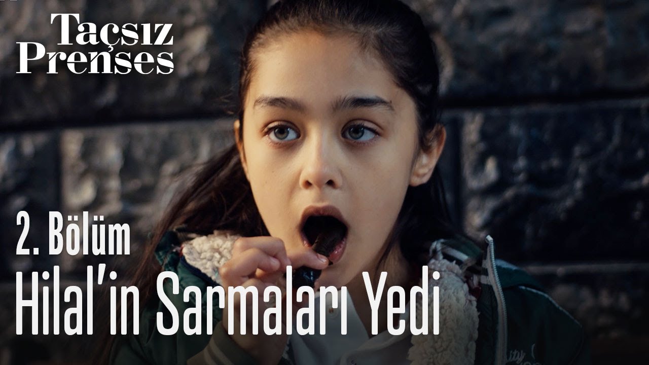 Masal, Hilal'in sarmalarını yedi  - Taçsız Prenses 2. Bölüm