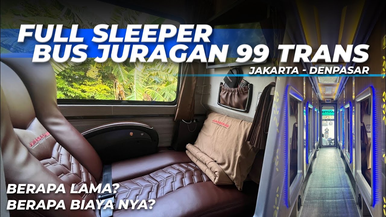 JAKARTA - BALI NAIK SLEEPER BUS JURAGAN 99 🥰 || Memulai perjalanan 1.400 km full rebahan