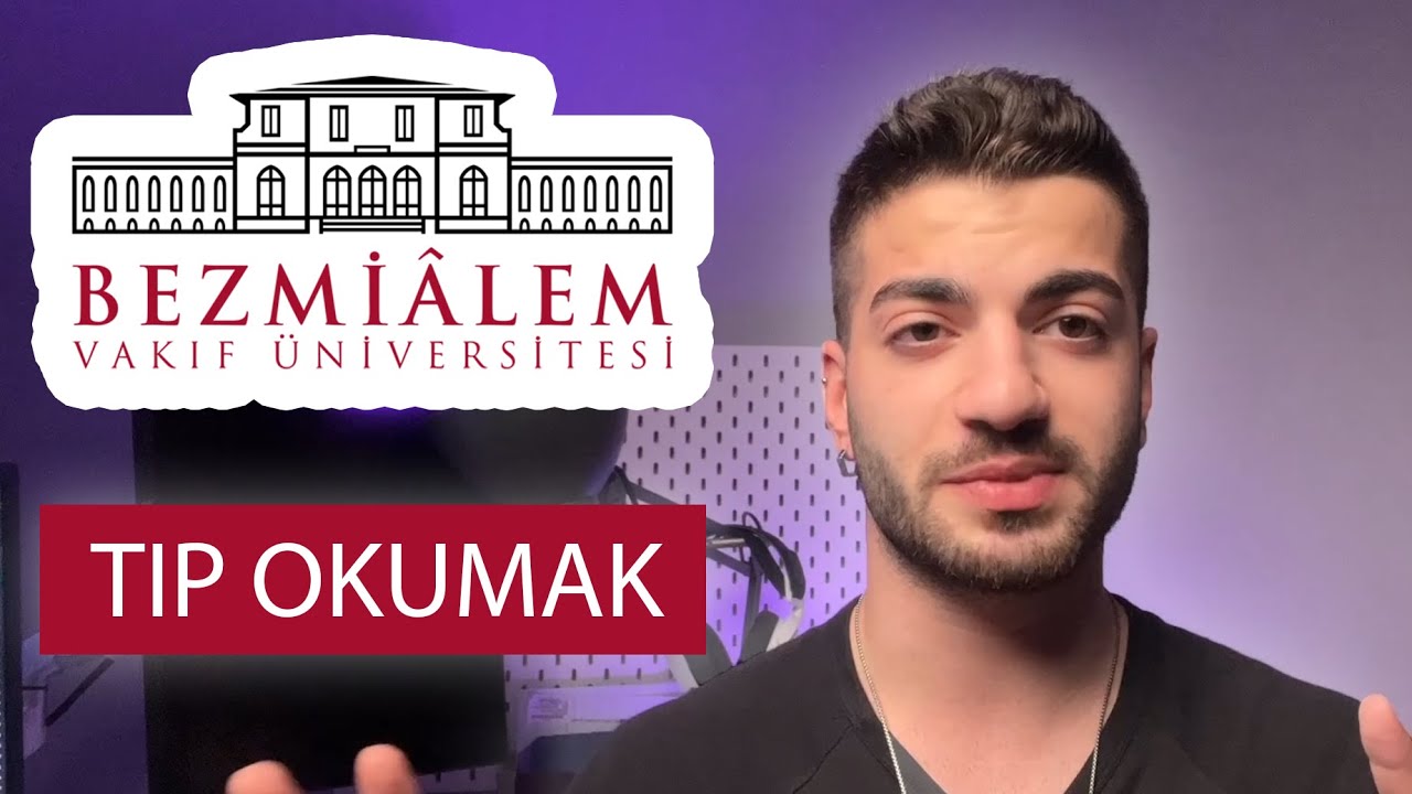 Bezmialem' de Tıp Okumak Hakkında HERŞEY- Tercih etmeli miyim?