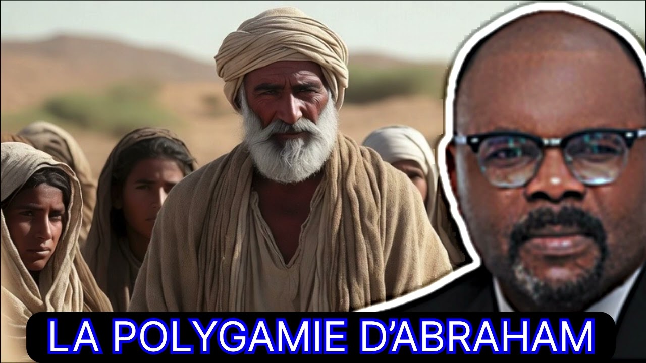 LA POLYGAMIE D'ABRAHAM (Partie 1) par Dr Adelard Ndaye