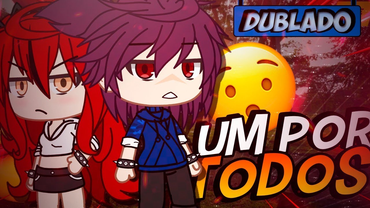 [DUBLADO] UM POR TODOS! O Filme | Gacha Life