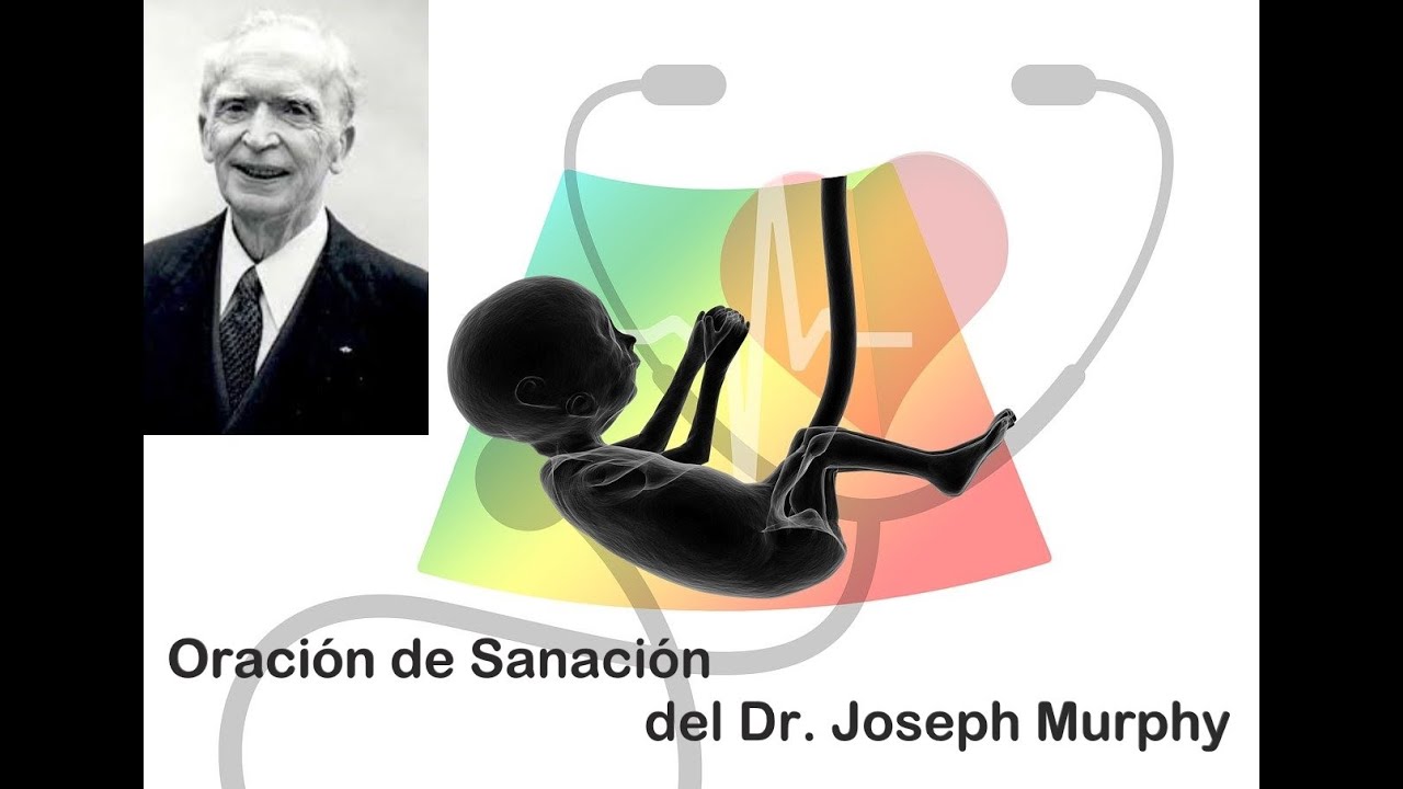 Oraci&oacute;n cient&iacute;fica de sanaci&oacute;n del Dr Joseph Murphy