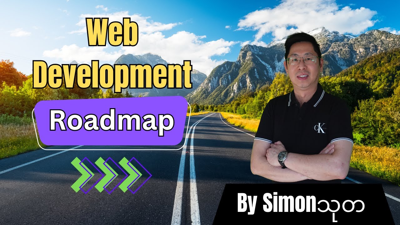 Web Developer Road Map explained in Burmese by @SimonThuta