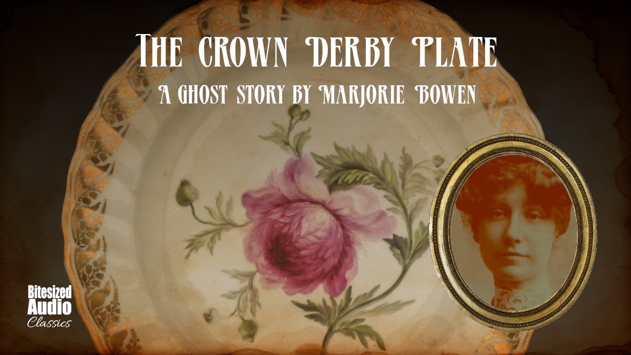 The Crown Derby Plate | A Ghost Story by Marjorie Bowen | A Bitesized Audiobook