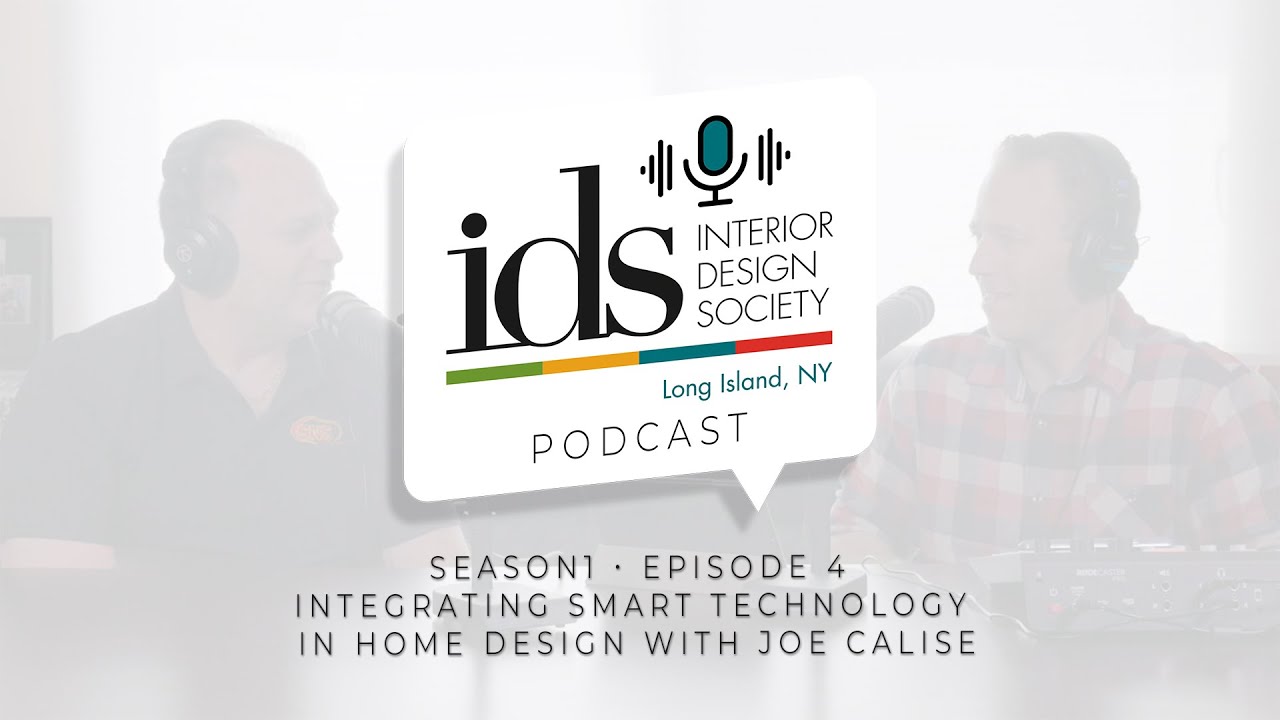 IDS Podcast - S1E4 - Integrating Smart Technology in Home Design with Joe Calise