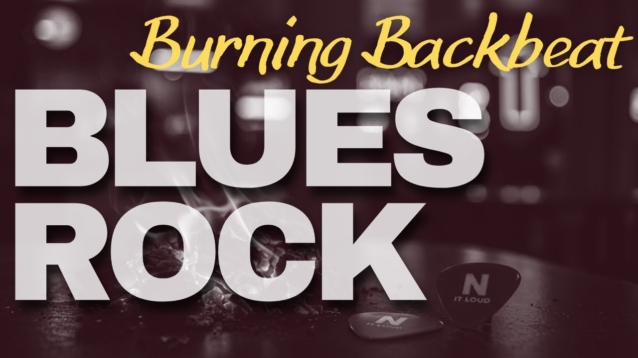 【Blues Rock】Burning Backbeat【Play It Loud】Rock'nRoll