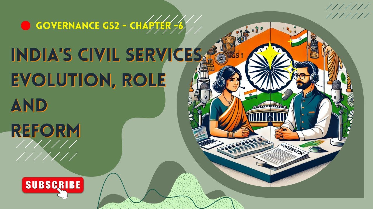 India's Civil Services  Evolution, Role, and Reform Chapter 6