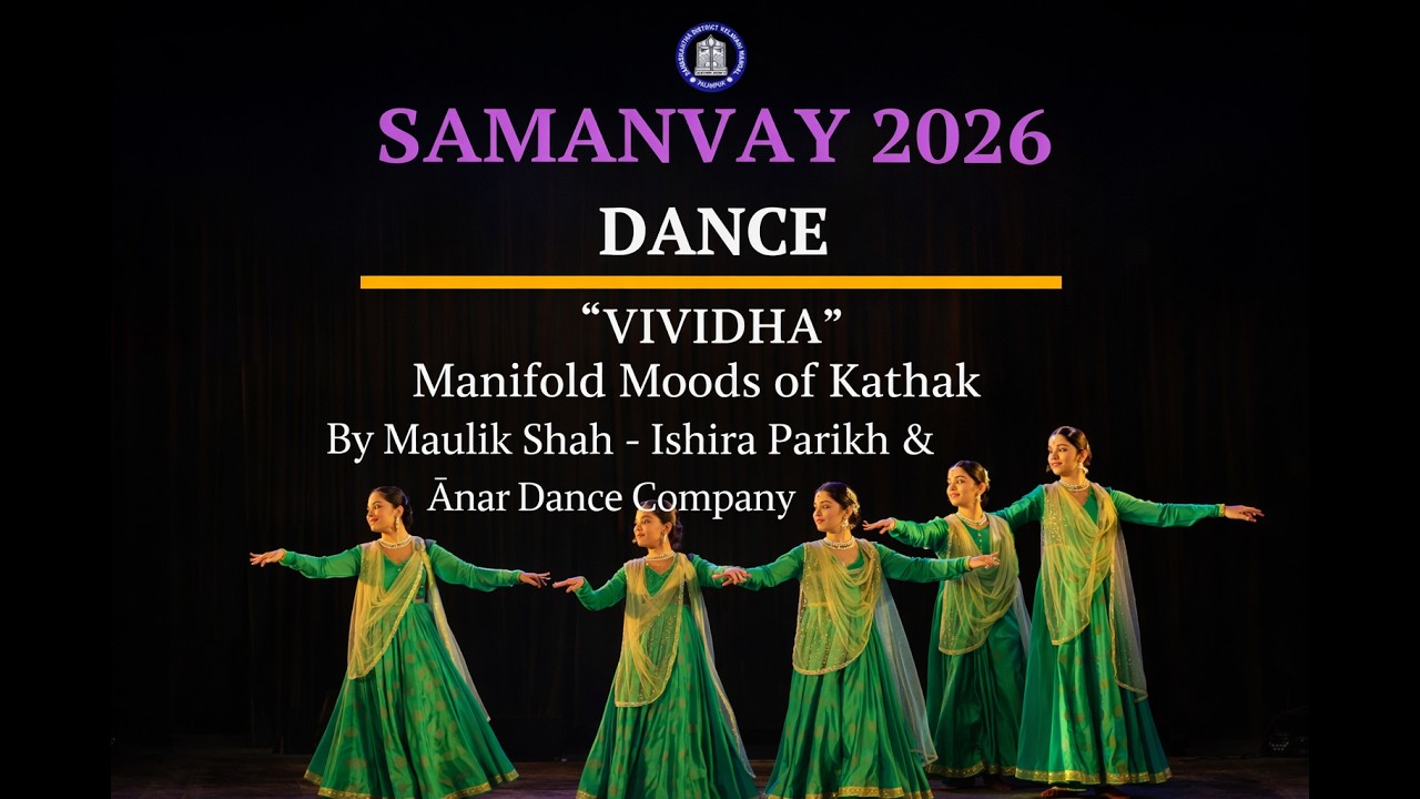 SAMANVAY 2026 DANCE VIVIDHA Manifold Moods of Kathak Maulik Shah   Ishira Parikh &  Ānart Da, BKDKM