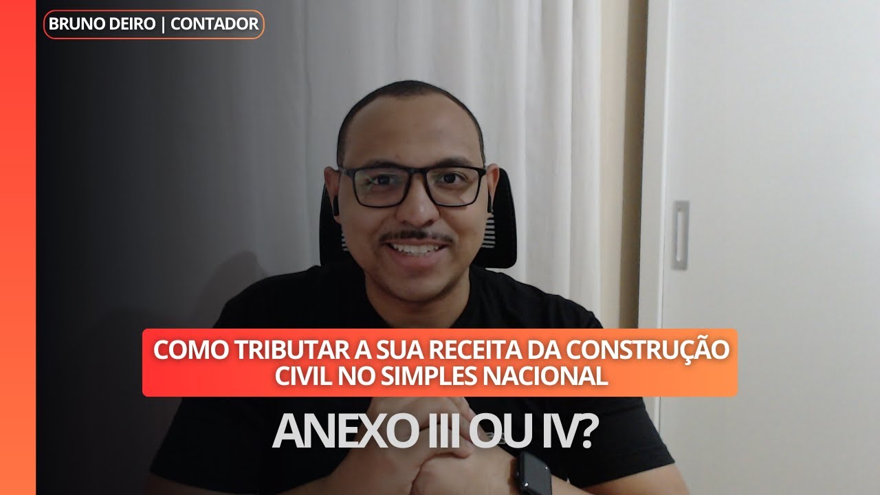 CONSTRUÇÃO CIVIL: ANEXO III OU IV NO SIMPLES NACIONAL?