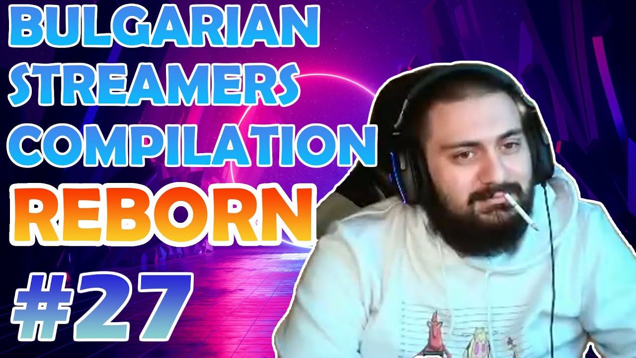 Bulgarian Streamers Compilation 
