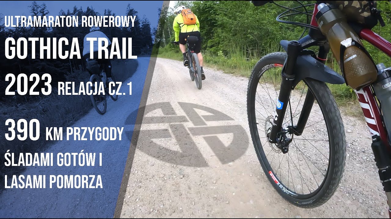Ultramaraton rowerowy Gothica Trail 2023 - relacja cz.1 😎