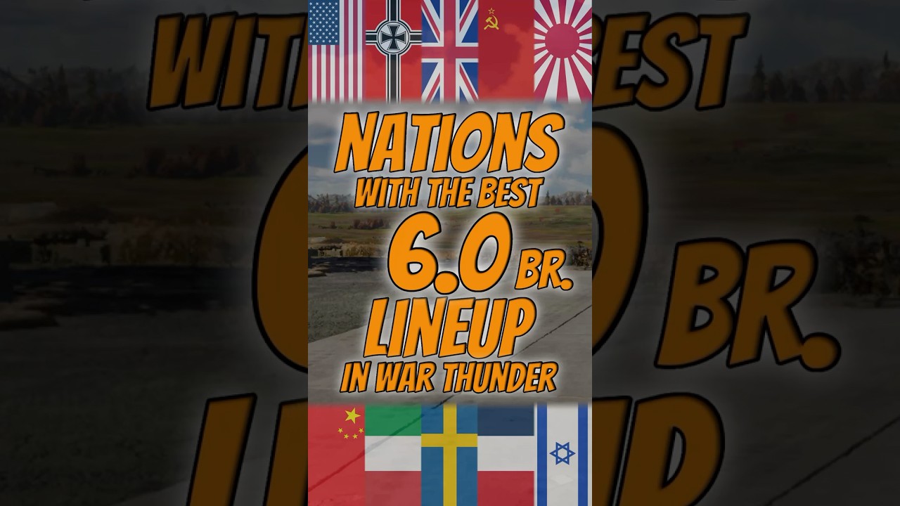 Nations with the BEST 6.0 Battle Rating | War Thunder