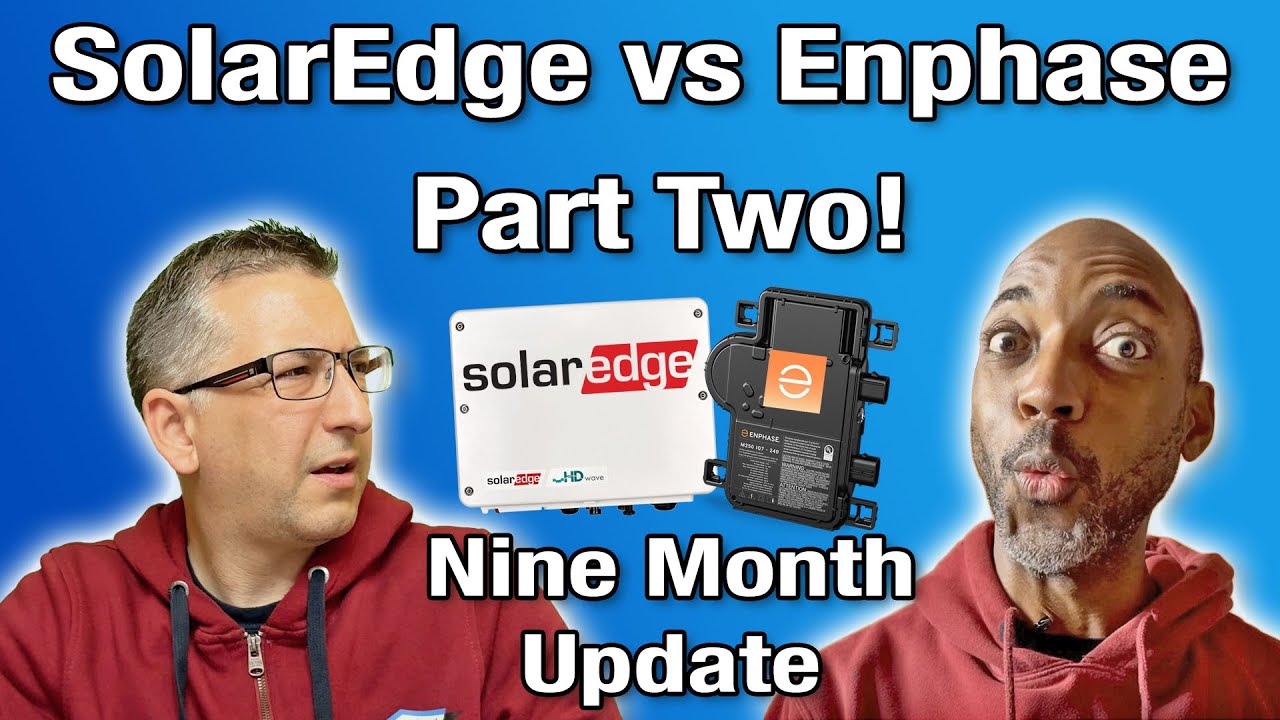SolarEdge vs Enphase: Part 2! Nine Month Update