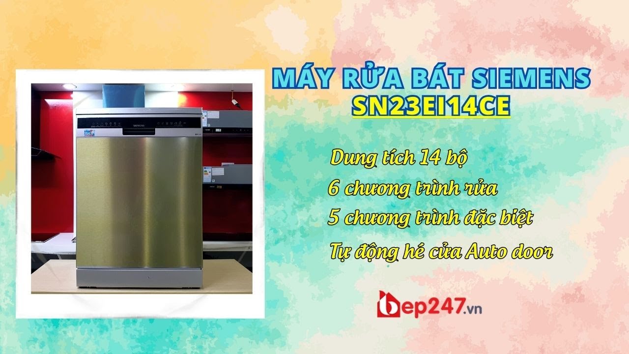 Máy Rửa Bát Siemens SN23EI14CE | Quá Đỉnh Trong Phân Khúc | BEP247.vn
