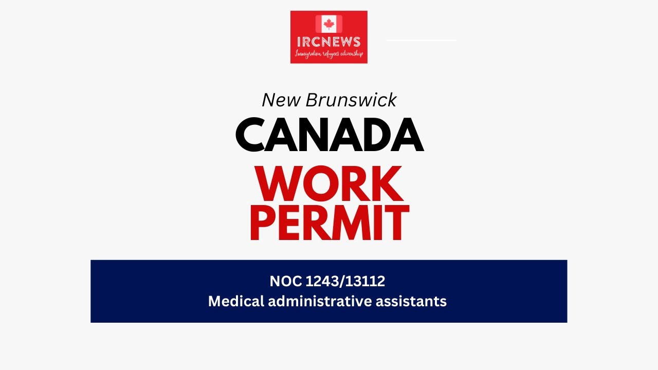 Canada Immigration New Brunswick NOC 1243/13112 Medical administrative assistants Work Permits