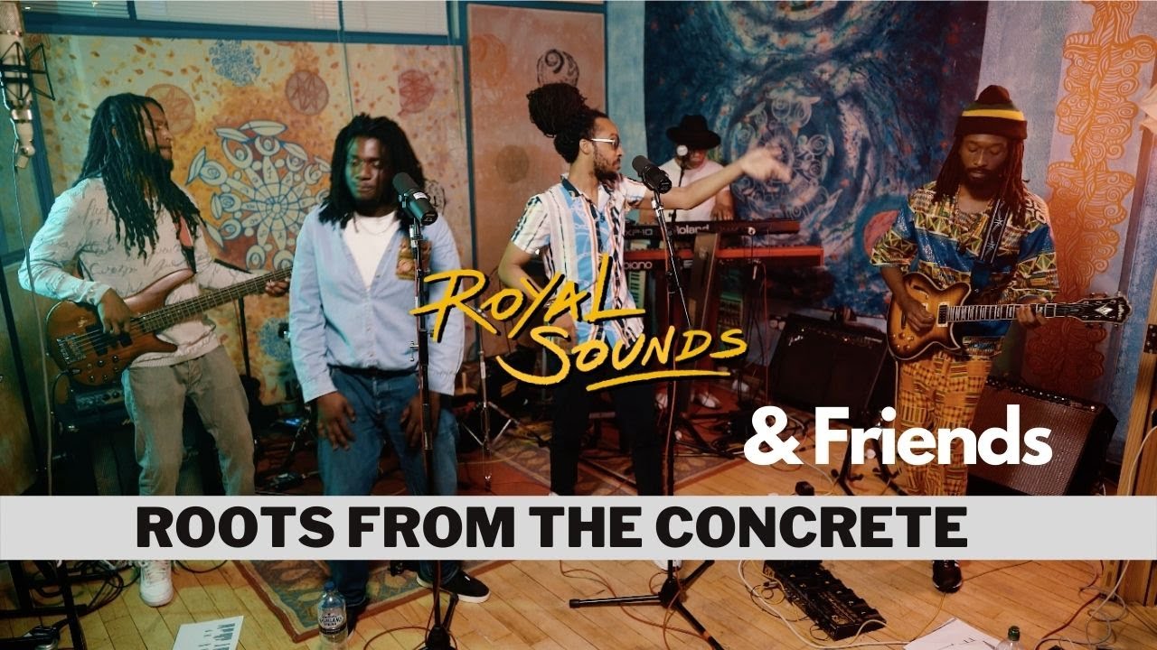 Royal Sounds & Friends - Roots From The Concrete (Live Concert x Documentary 2022)