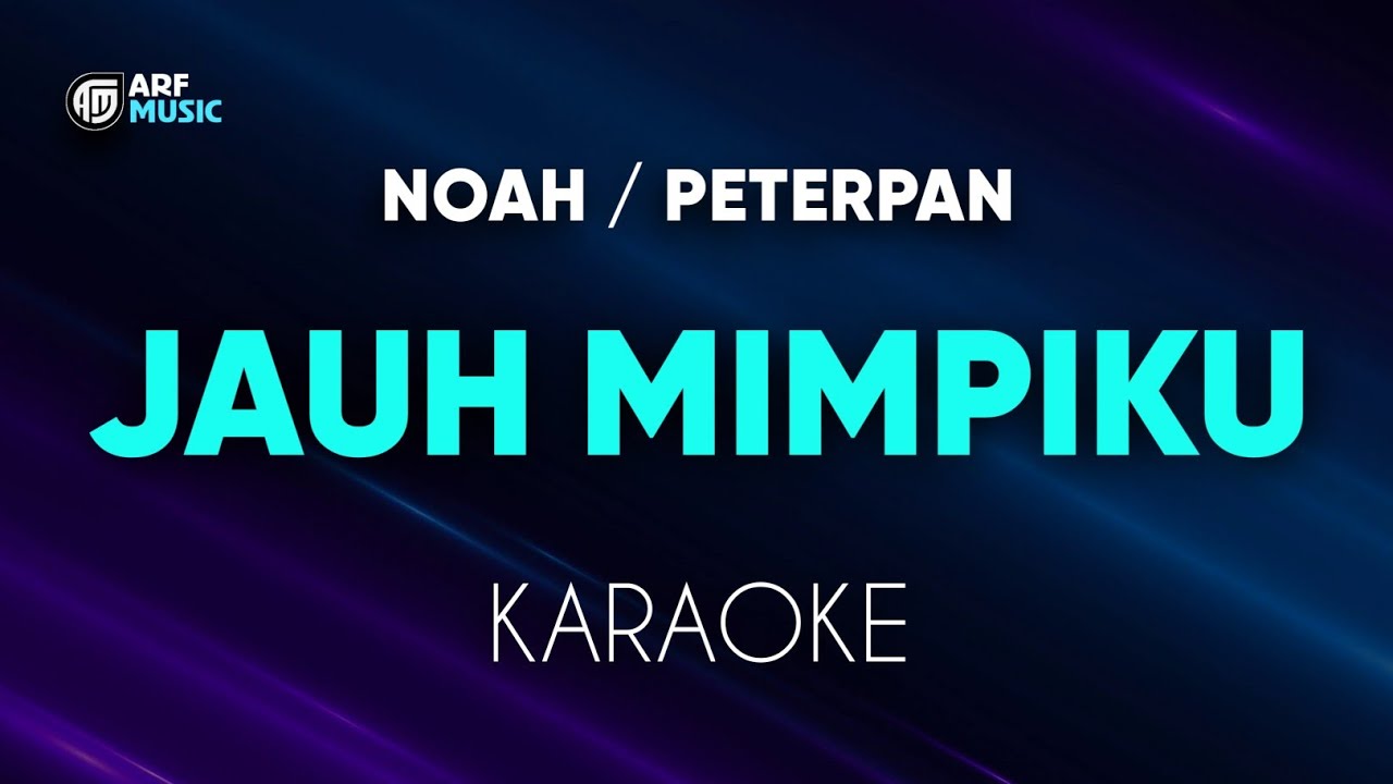 Peterpan Noah - Jauh Mimpiku Karaoke