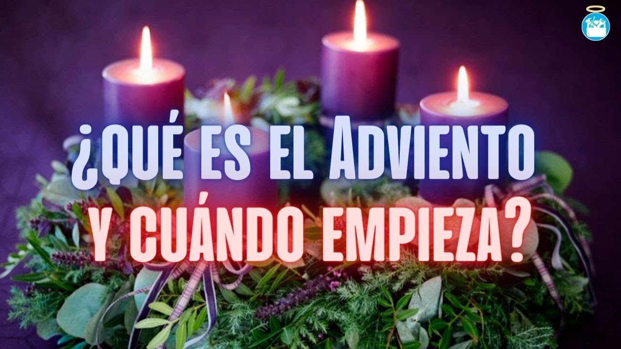 &iquest;Qu&eacute; es el Adviento y cu&aacute;ndo empieza?