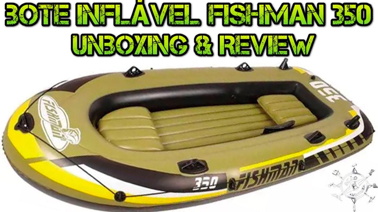 Bote Inflável Fishman 350 PathFinder - Unboxing & Review - Barco Inflável de Pesca com Motor