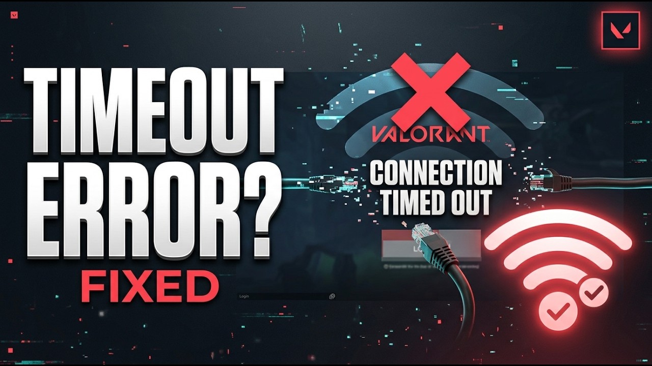 How to Fix Valorant Timeout Error (Step-by-Step Guide)