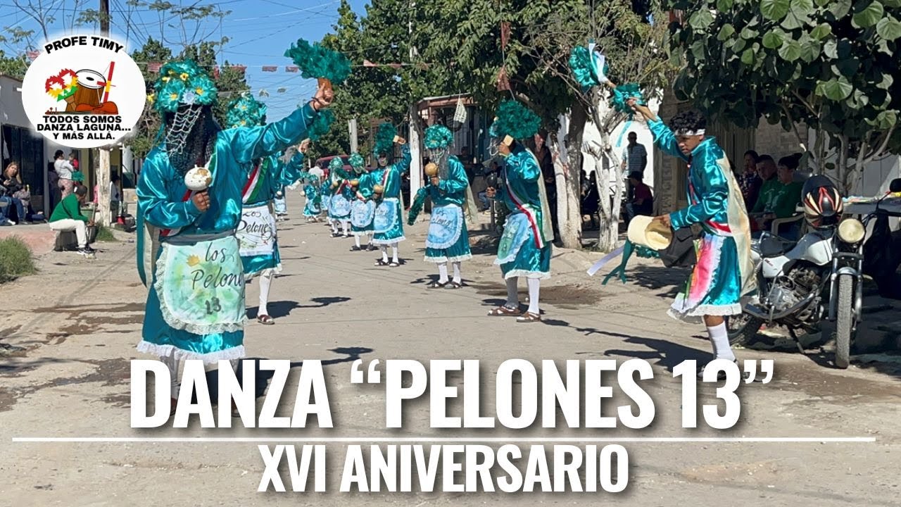 “Los Pelones 13”  Danza de La Col. Maravillas, Matamoros, Coah.