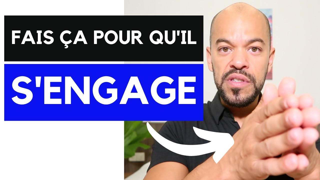 ATTENTION : il peut tomber amoureux et s'engager si tu fais ça !