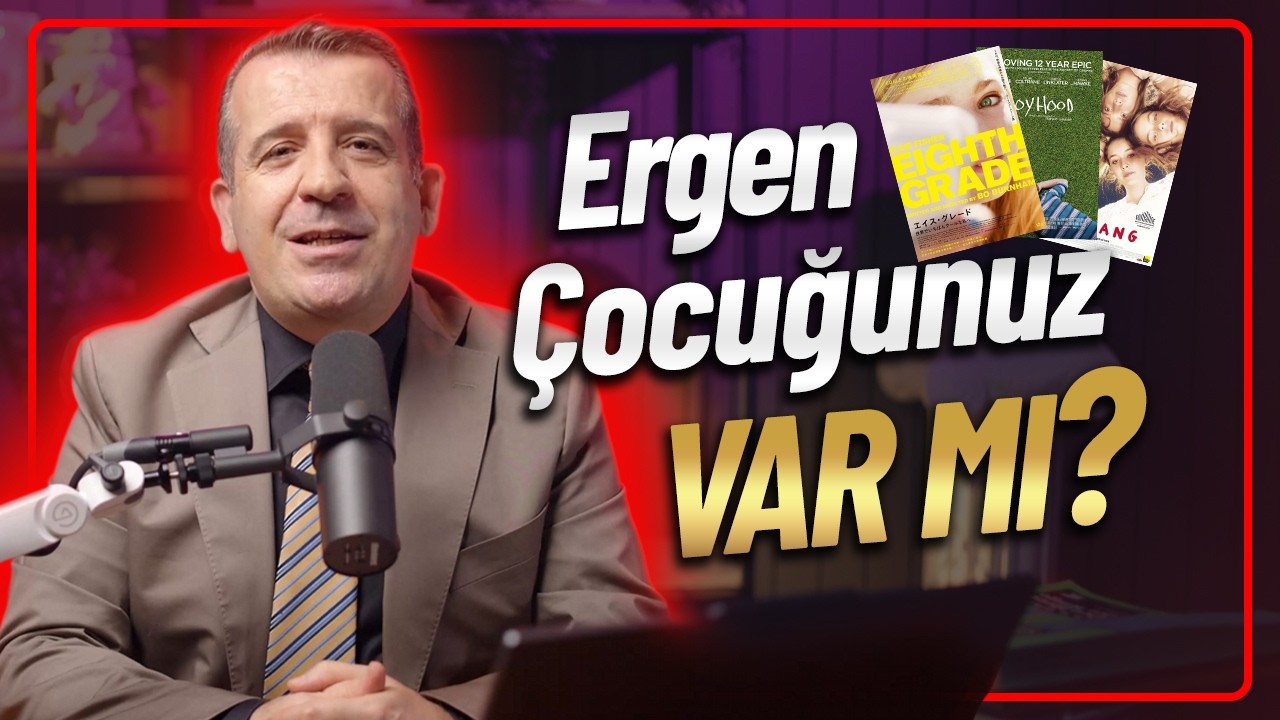 ERGEN ÇOCUĞUNUZ VAR MI ?