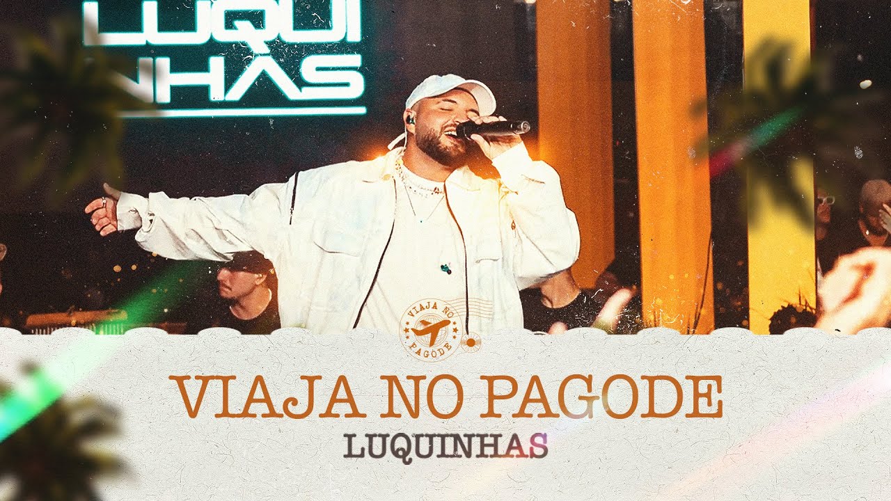 LUQUINHAS - Viaja No Pagode (Completo) #AoVivo