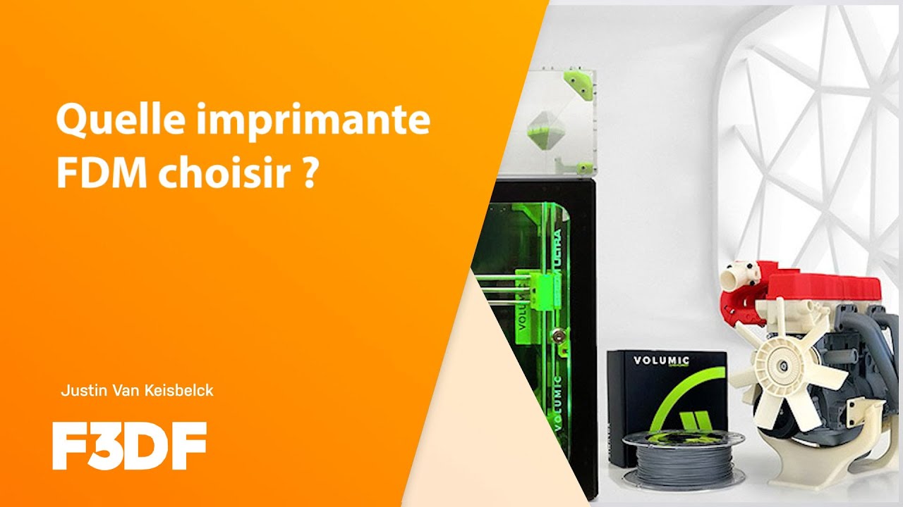F3DF CLASSROOM - Quelle imprimante FDM choisir ? - Mercredi 25 Mars 9H30 VC