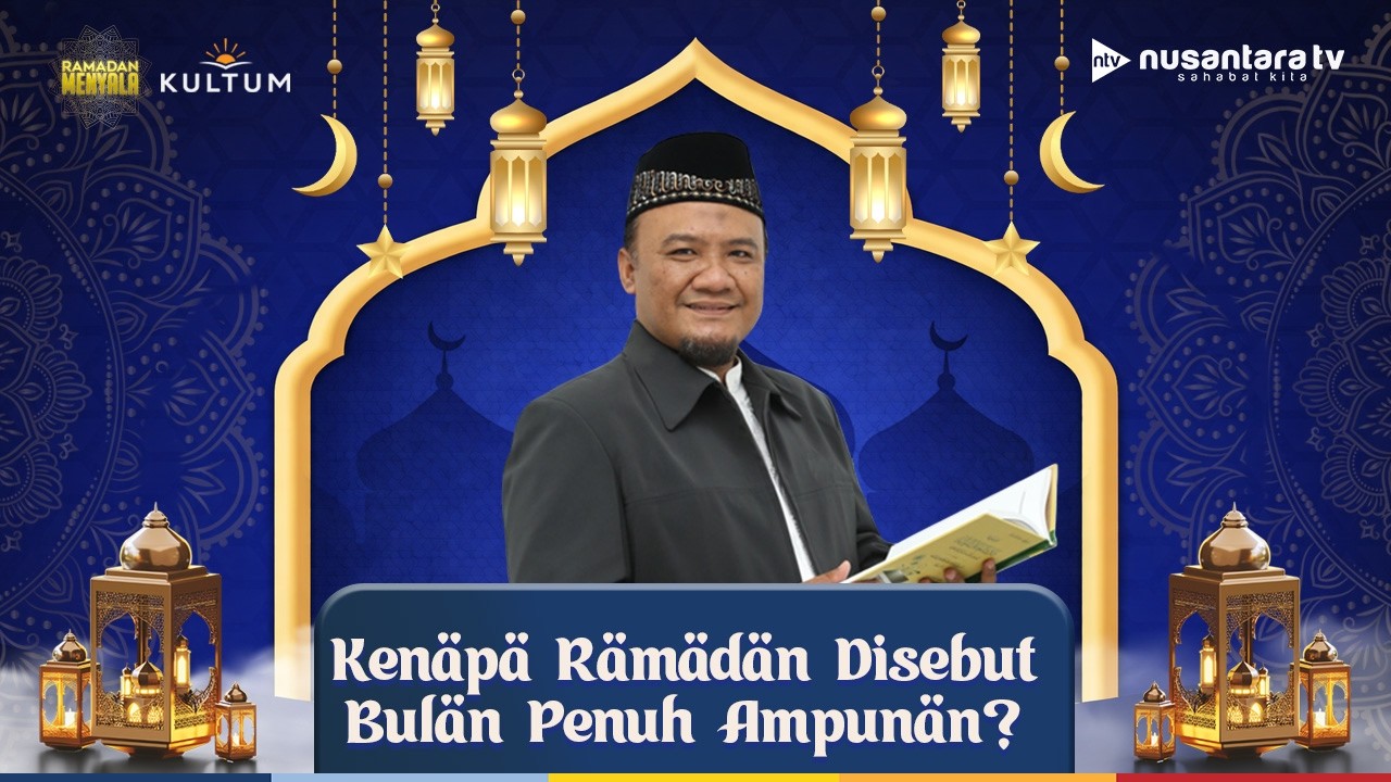 [LIVE] Kenapa Ramadan Disebut Bulan Penuh Ampunan? | KULTUM
